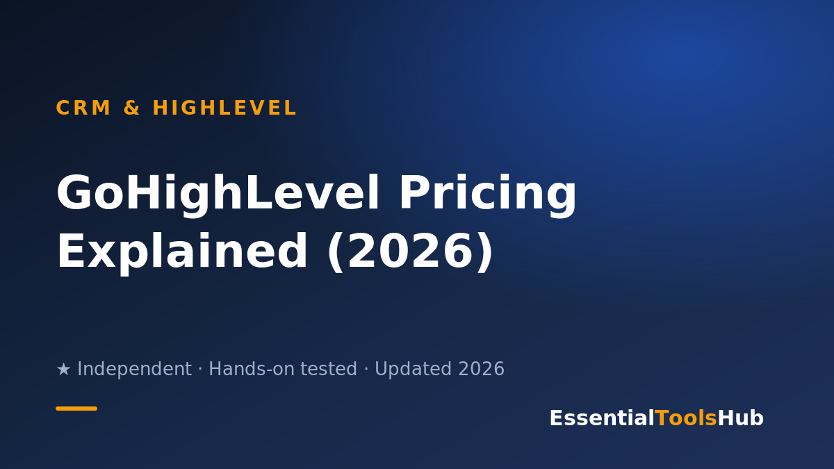 GoHighLevel pricing explained 2026 — featured image, Essential Tools Hub