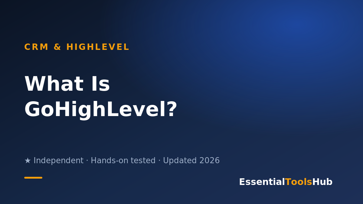 What is GoHighLevel — plain-English guide featured image, Essential Tools Hub